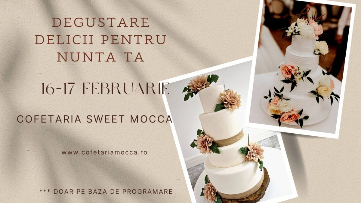 Degustare Sweet Wedding By „Cofetăria Sweet Mocca”